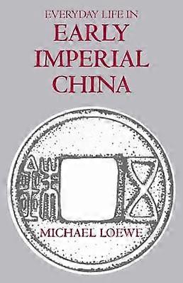 Everyday Life in Early Imperial China