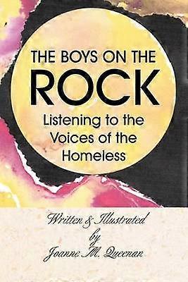 The Boys on the Rock Listening to the Voices of the Homeless