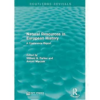 Natural Resources in European History A Conference Report