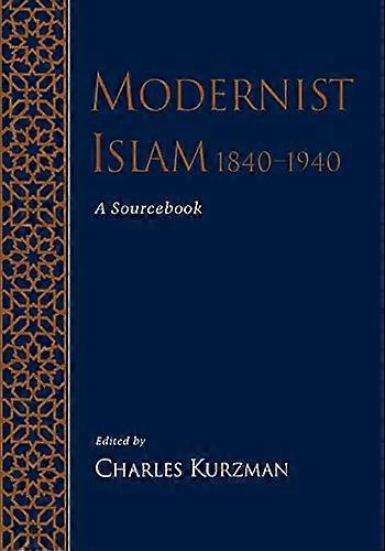 Modernist Islam, 1840-1940: Ein Quellenbuch