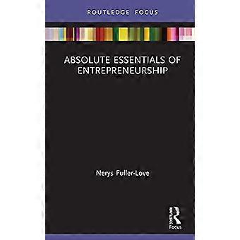 De absolute essentie van ondernemerschap (absolute essentie van business en economie)