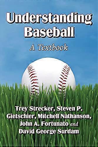 Understanding Baseball: A Textbook