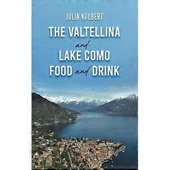 De Valtellina en het Comomeer Eten en drinken