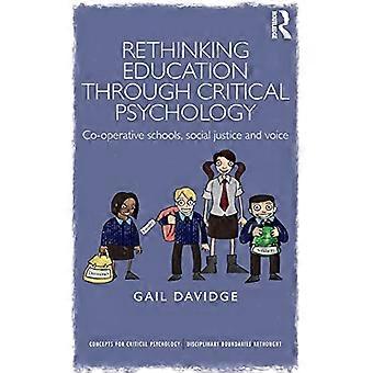 Umdenken bildung durch kritische Psychologie: Kooperative Schulen, soziale Gerechtigkeit und Stimme (Konzepte für...
