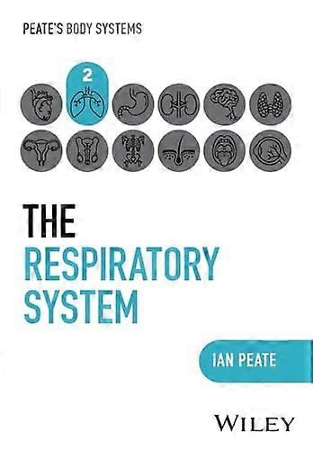 The Respiratory System  (Peate's Body Systems)