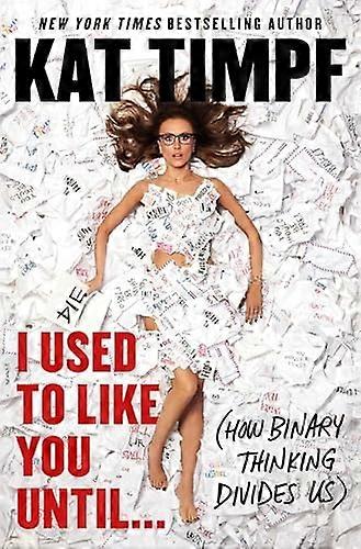 I Used to like You Until : (How Binary Thinking Divides Us)