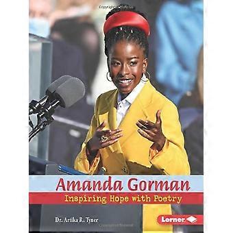 Amanda Gorman: Inspiroiva toivo runouden avulla