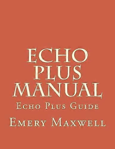 Echo Plus Manual: Echo Plus Guide
