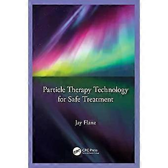 Particle Therapy Technology For Safe Treatment - Jay Flanz