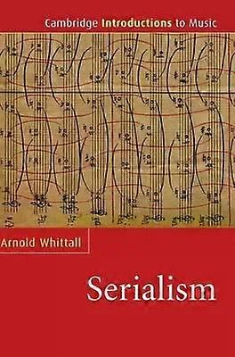The Cambridge Introduction To Serialism - Arnold Whittall