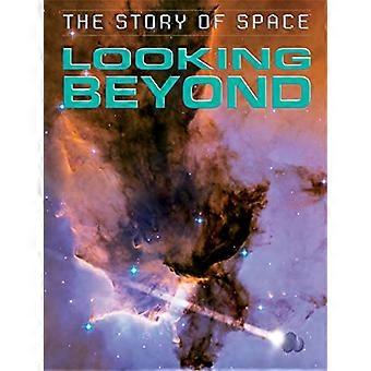 The Story of Space Looking Beyond