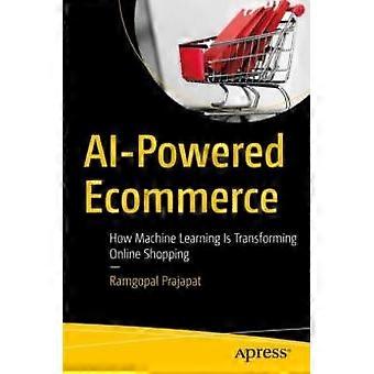 Ai-powered Ecommerce How Machine Learning Is Transforming Online Shopping - Ramgopal Prajapat - Paperback - en Book