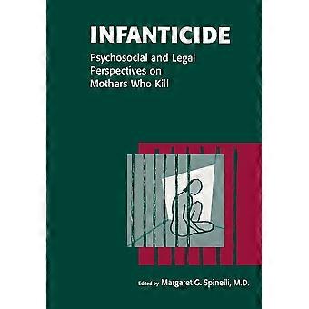 Infanticide psychosocial and legal perspectives on mothers who kill