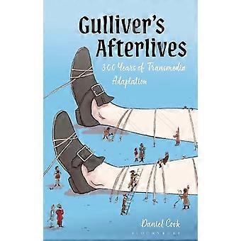 Gulliver's Afterlives 300 Years Of Transmedia Adaptation - Daniel Cook