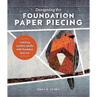 Designing for Foundation Paper Piecing Creating Custom Quilts with Precision and Joy