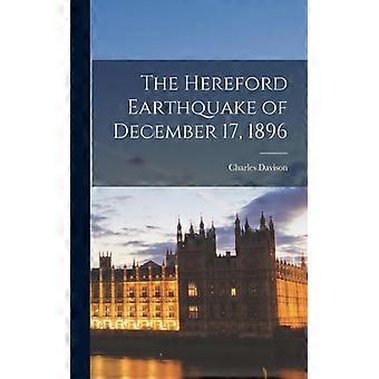 The Hereford Earthquake Of December 17 1896 - Charles Davison - Hardcover - English Book - History