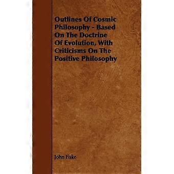 Outlines Of Cosmic Philosophy - Based On The Doctrine Of Evolution With Criti - John Fiske - Paperback - English Book - History
