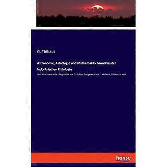 Astronomie Astrologie Und Mathematik- Grundriss Der Indo-arischen Philologieu - G. Thibaut - Paperback - English Book - History