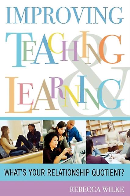 Improving Teaching And Learning by Rebecca Wilke Paperback