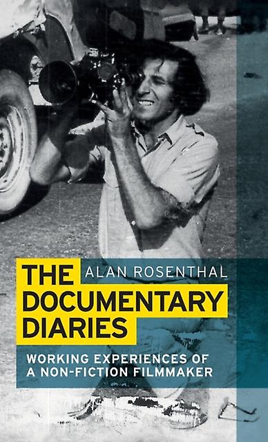 The Documentary Diaries by Alan Rosenthal Hardback Book