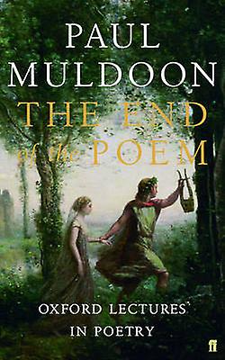 The End Of The Poem by Paul Muldoon Paperback