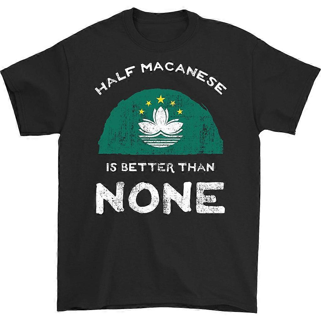 Half Macanese Is Better Than None T-shirt