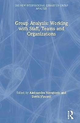Group Analysis: Working with Staff Teams and Organizations