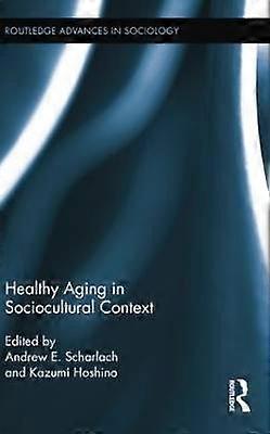 Healthy Aging in Sociocultural Context
