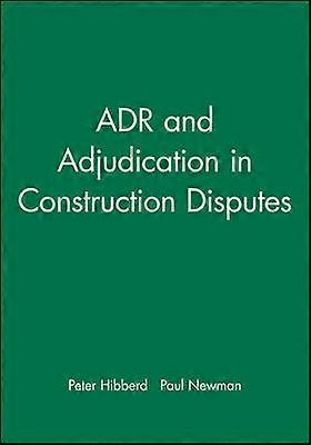 ADR and Adjudication in Construction Disputes