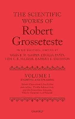 Scientific Works of Robert Grosseteste Volume 1