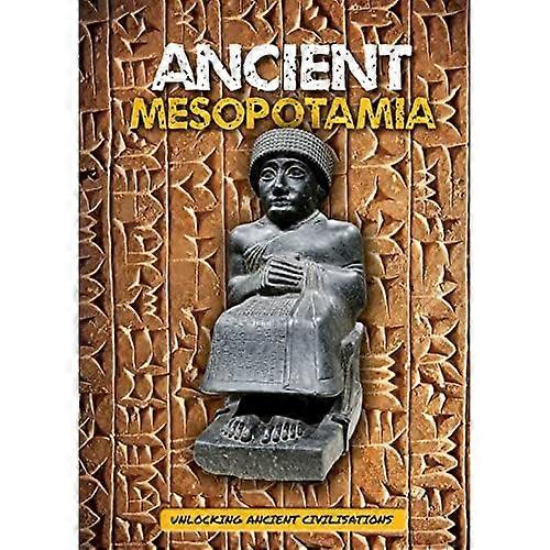 Ancient Mesopotamia (Unlocking Ancient Civilisations)