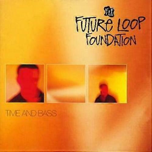 Future Loop Foundation Time and Bass CD (2005)