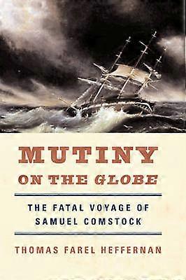 Mutiny on the Globe - The Fatal Voyage of Samuel Comstock