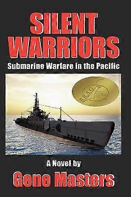 Silent Warriors Submarine Warfare in the Pacific