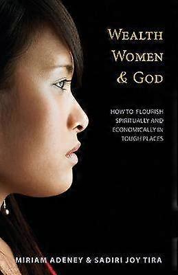 Rikedom, Kvinnor & Gud*
