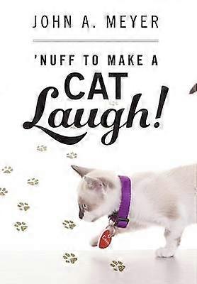 'Nuff to Make A Cat Laugh