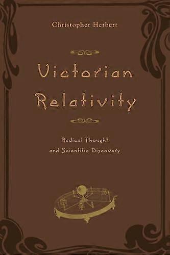 Victorian Relativity: Radical Thought and Scientific Discovery