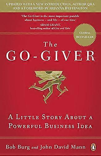 The Go Giver: A Little Story About a Powerful Business Idea