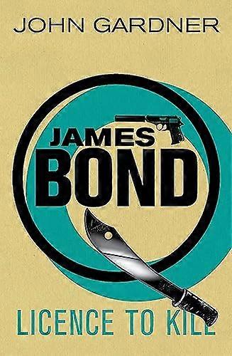 Licence to Kill A James Bond thriller