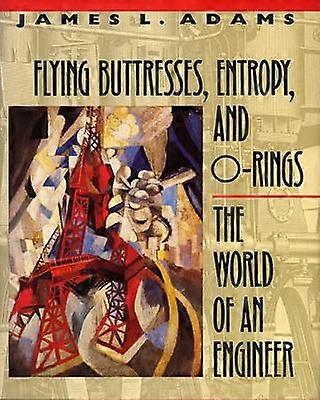 Flying Buttresses Entropy and O-Rings