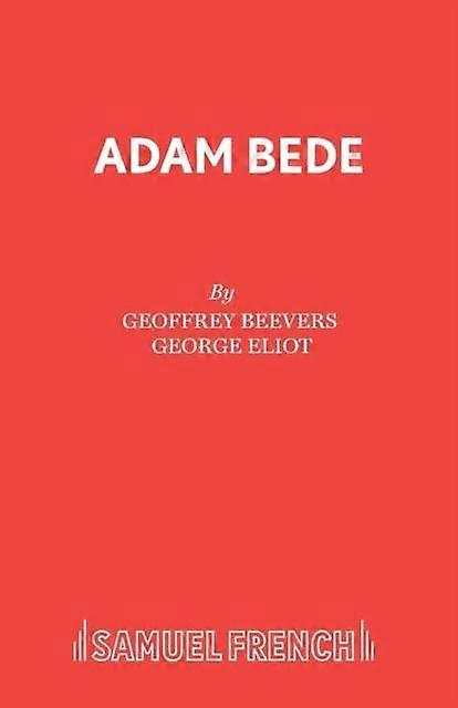 Adam Bede - Acting Edition S. - George Eliot - Plays, playscripts - Samuel French Ltd - Paperback