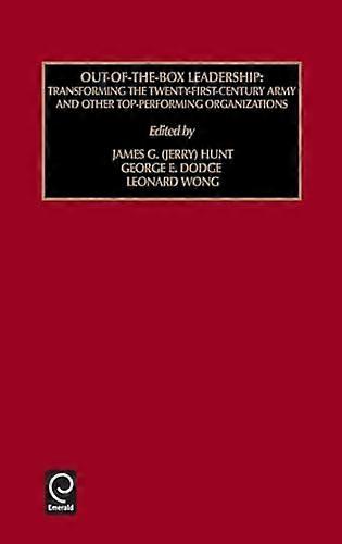 Out of the Box Leadership: Transforming the Twenty First Century Army and Other Top Performing Organizations