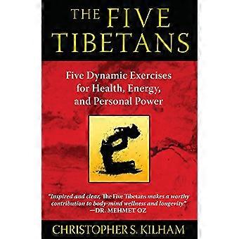 Five Tibetans Five Dynamic Exercises for Health Energy and Personal Power