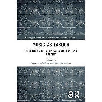Music as Labour : Ulikheter og aktivisme i fortid og nåtid