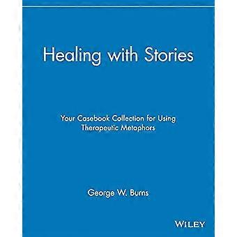 Healing kanssa tarinoita: Casebook kokoelma terapeuttinen kielikuvat
