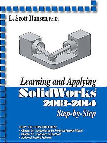 Learning and Applying Solidworks 2013-2014