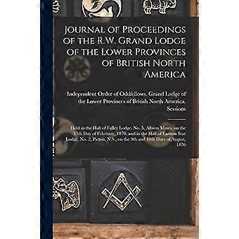 Journal des délibérations de la Grande Loge Très Respectable des Provinces Inférieures d'Amérique du Nord britannique [microforme] : tenues dans la salle de la Loge Fuller, n° 5, A
