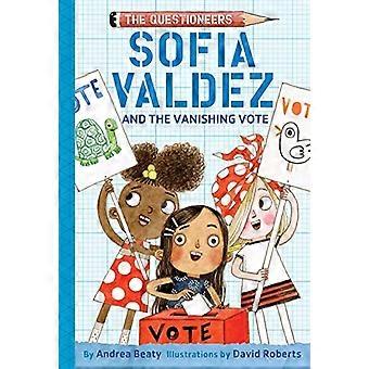 Sofia Valdez and the Vanishing Vote (The Questioneers)