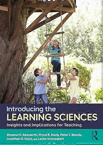 Introducing the Learning Sciences Insights and Implications for Teaching
