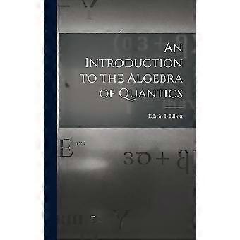 An introduction to the algebra of quantics